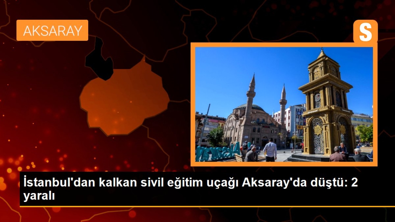 İstanbul Atatürk Havalimanı'ndan Kalkan Uçak Aksaray'da Düştü