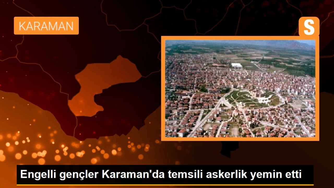 Engelli gençler Karaman'da temsili askerlik yemin etti