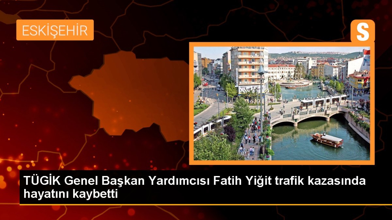 TÜGİK Genel Başkan Yardımcısı Fatih Yiğit trafik kazasında hayatını kaybetti