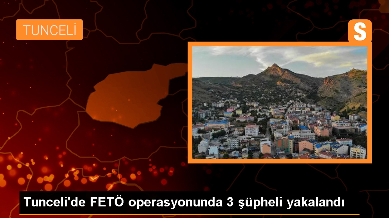 Tunceli'de FETÖ operasyonu: 3 şüpheli gözaltına alındı