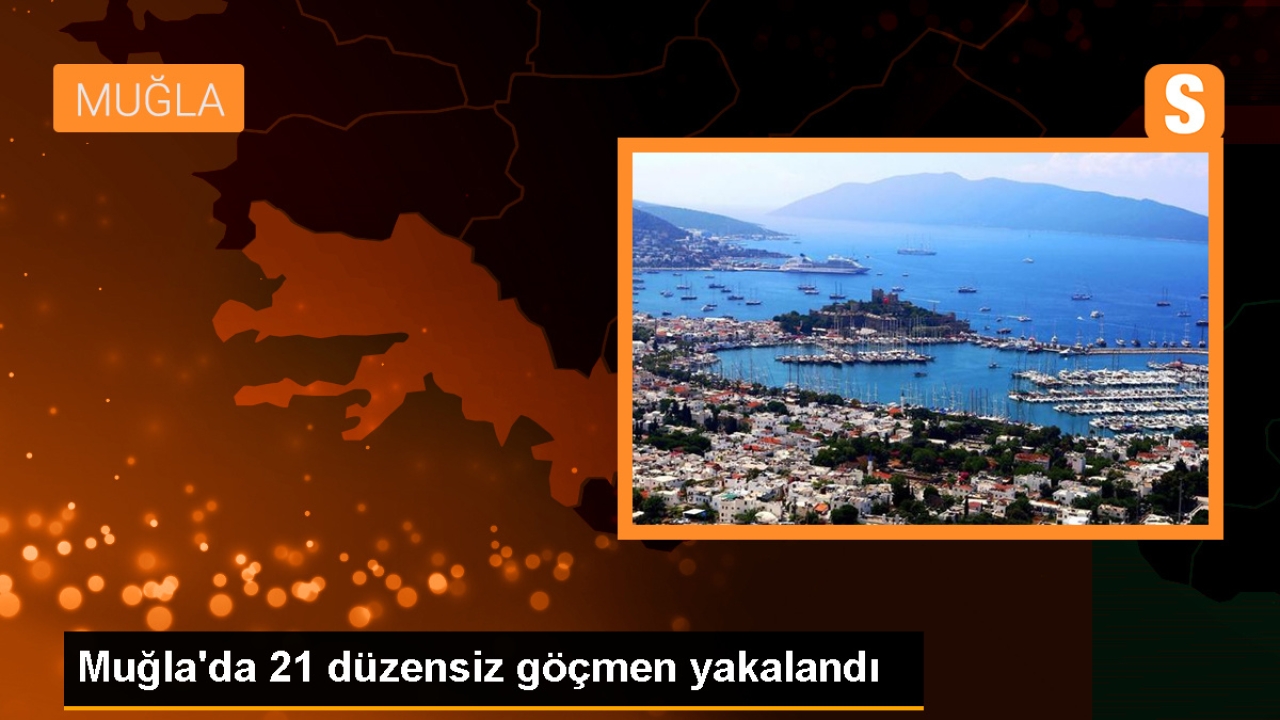 Muğla'da 21 düzensiz göçmen yakalandı, 4 zanlı tutuklandı
