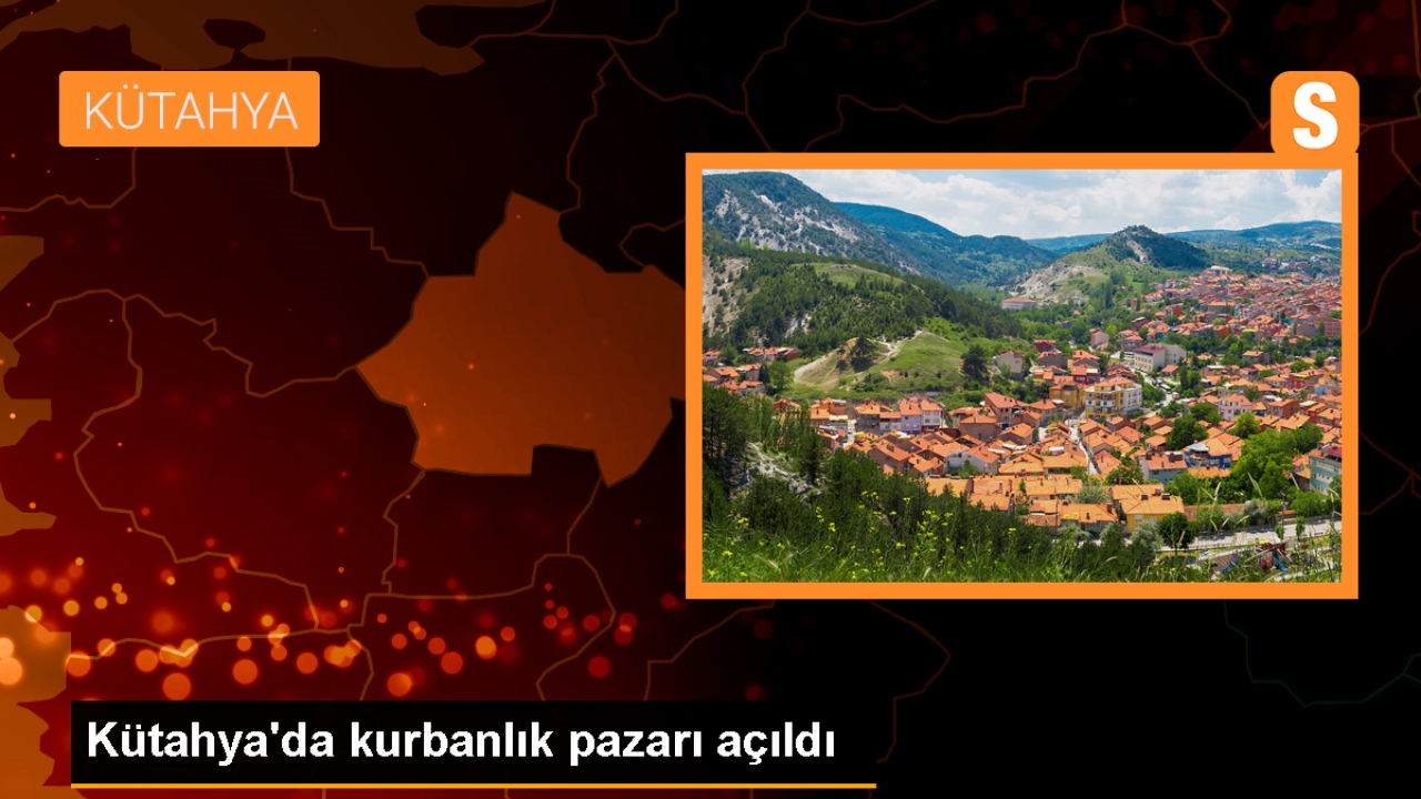 Kütahya'da Canlı Hayvan Pazarı Kurbanlık Satışları İçin Açıldı