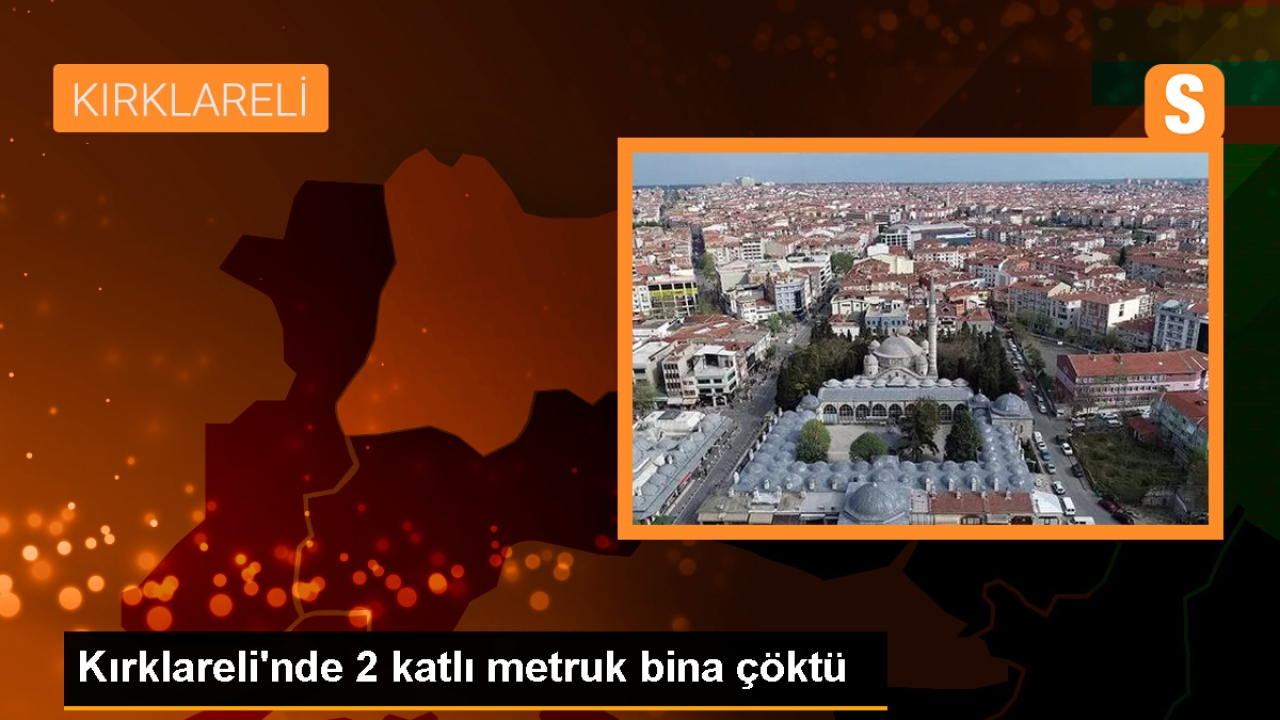 Kırklareli'nde Metruk Bina Çöktü