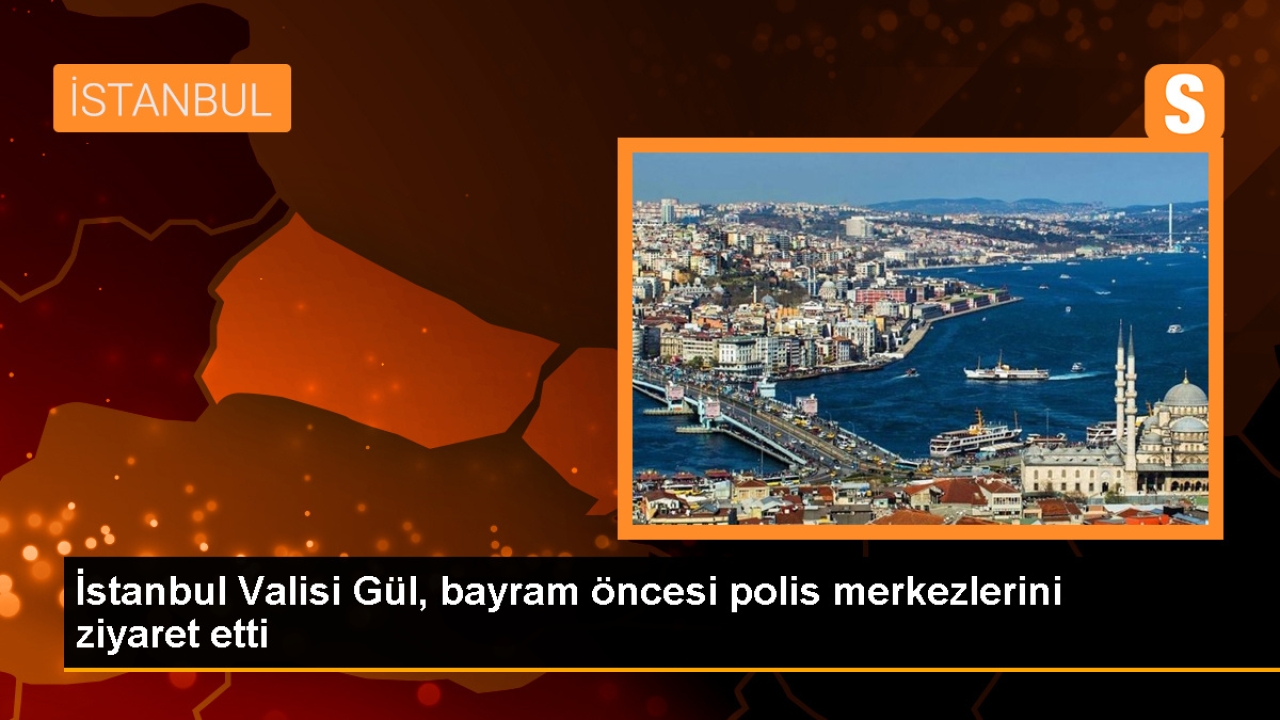 İstanbul Valisi Davut Gül, Kurban Bayramı öncesi polis merkezlerini ziyaret etti