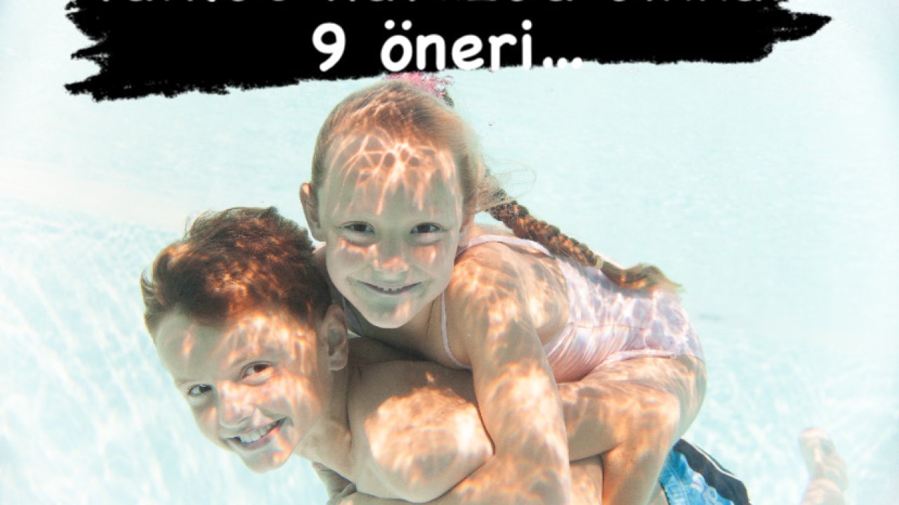 Havuzda dikkat edilmesi gereken 9 önemli öneri