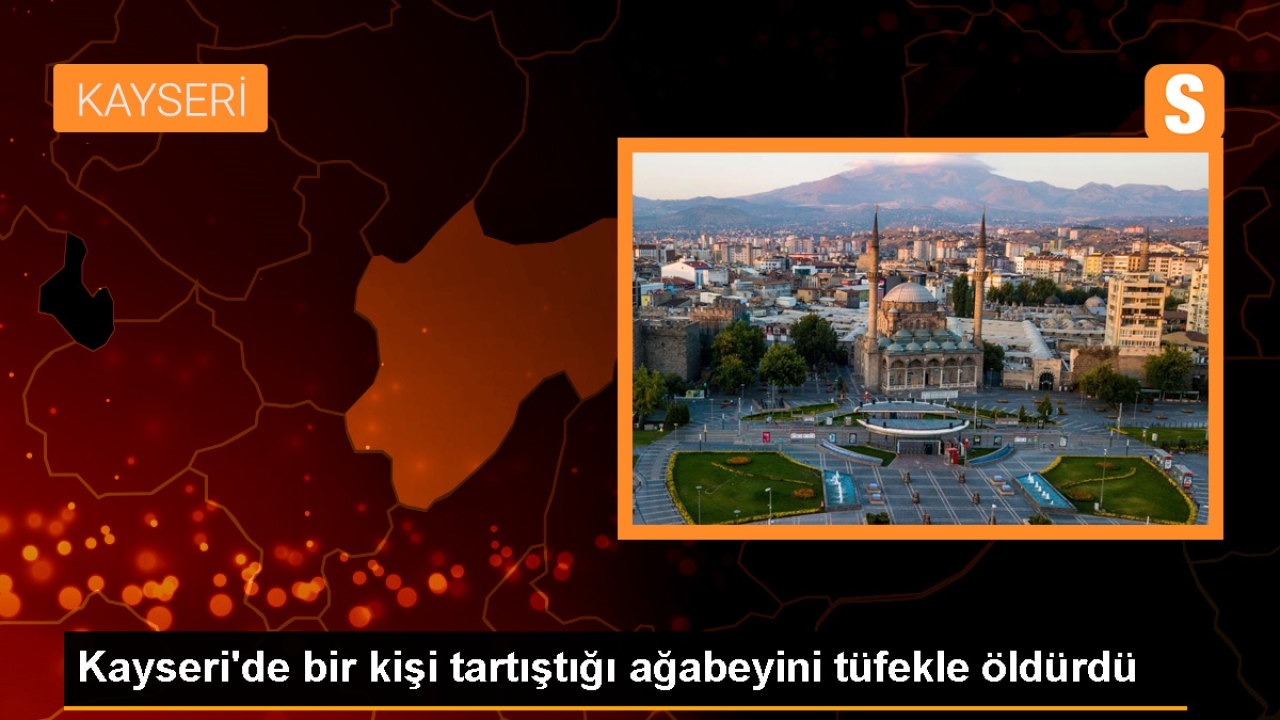 Yeşilhisar'da kardeşi tarafından tüfekle vurulan kişi hayatını kaybetti