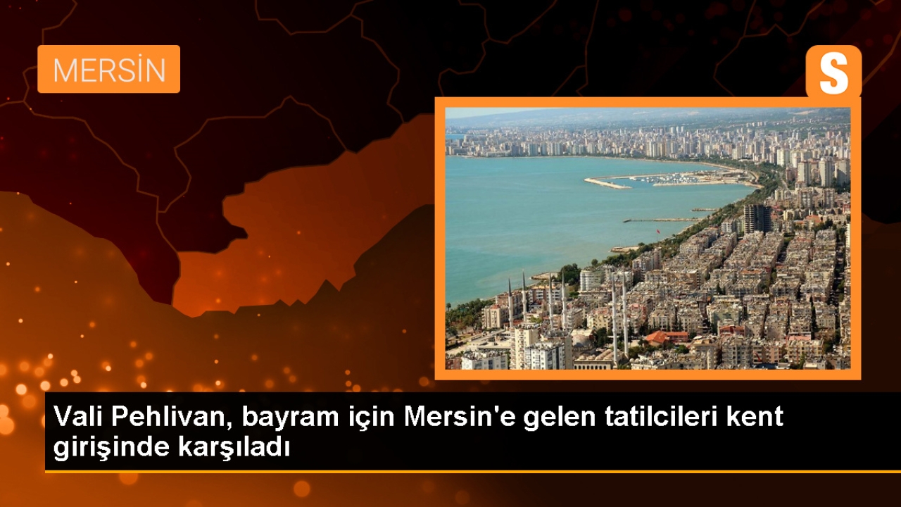 Mersin Valisi Ali Hamza Pehlivan, Kurban Bayramı için şehre gelen tatilcileri karşıladı