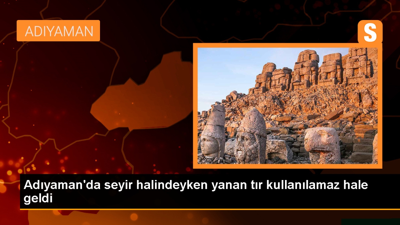 Adıyaman Gölbaşı'nda saman yüklü tırda çıkan yangın söndürüldü