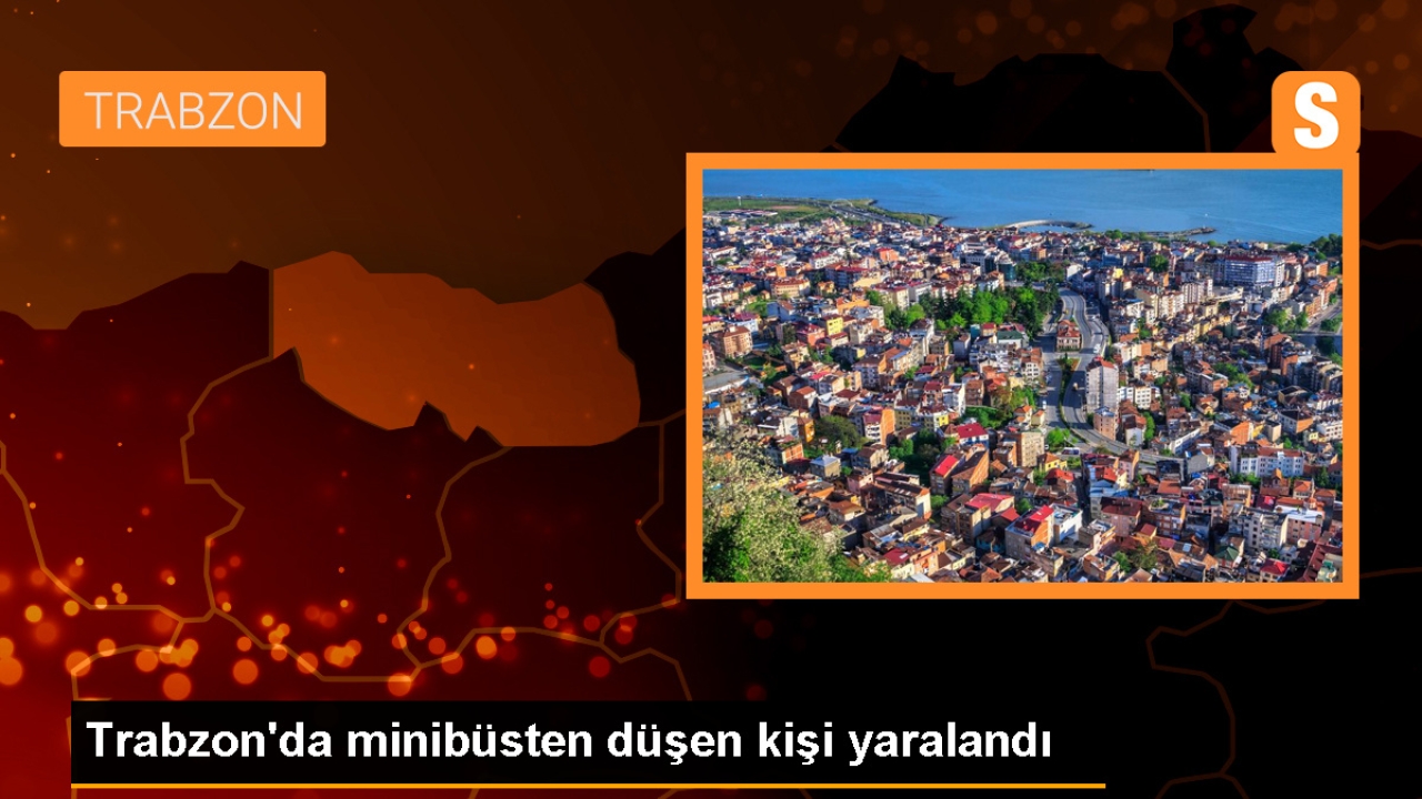 Trabzon'da minibüsten düşen kişi yaralandı