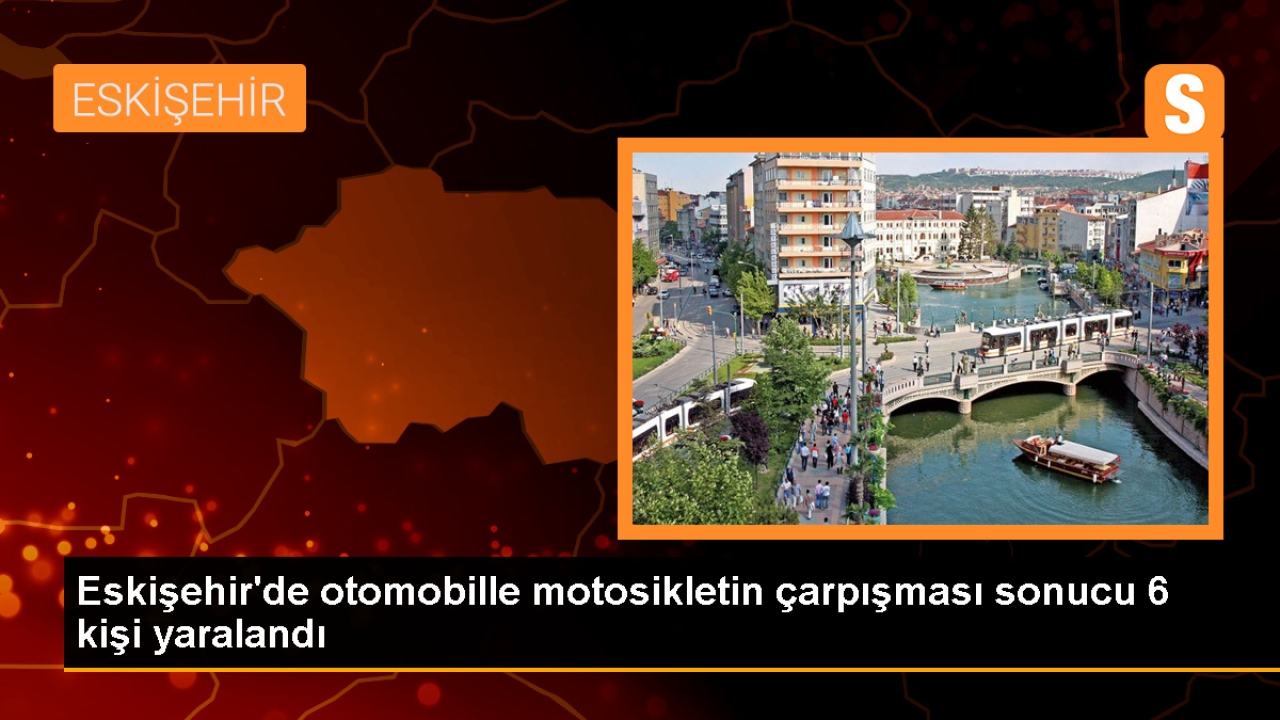 Eskişehir'de Motosiklet ile Otomobil Çarpışması: 6 Yaralı