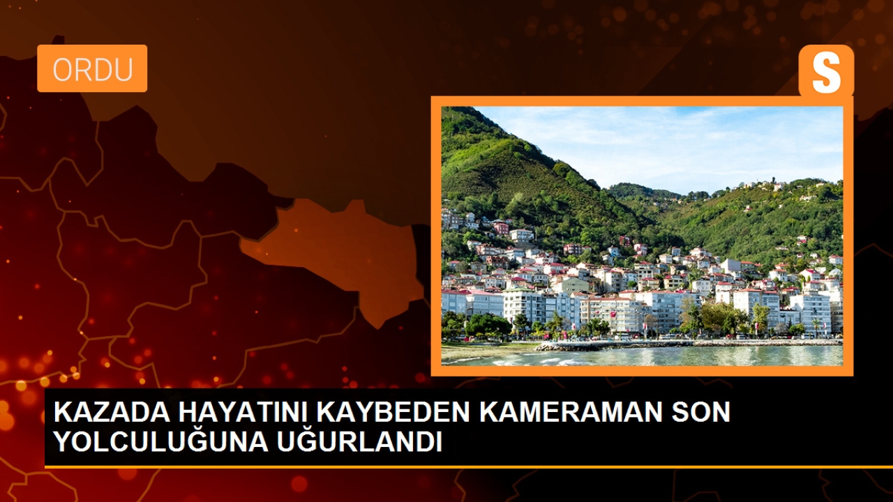 Samsun'da Canlı Yayın Aracının Kaza Sonucu Hayatını Kaybeden Kameraman Son Yolculuğuna Uğurlandı