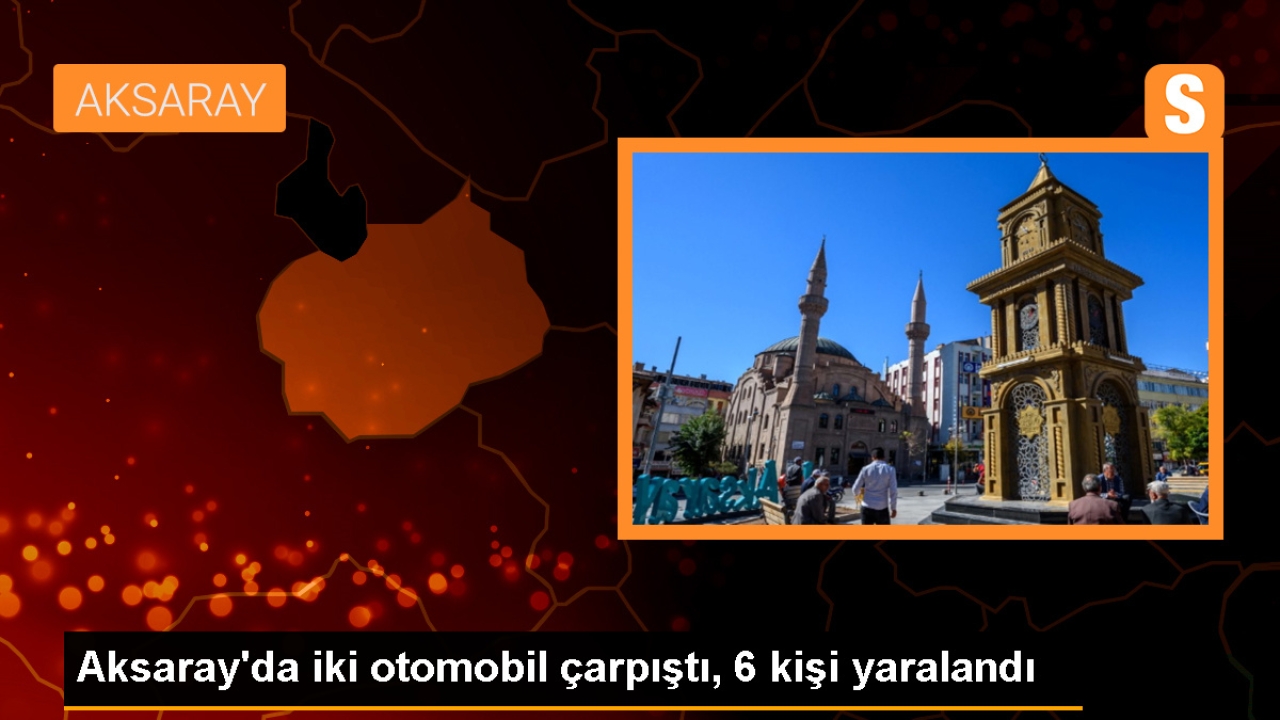 Aksaray'da trafik kazasında 6 kişi yaralandı