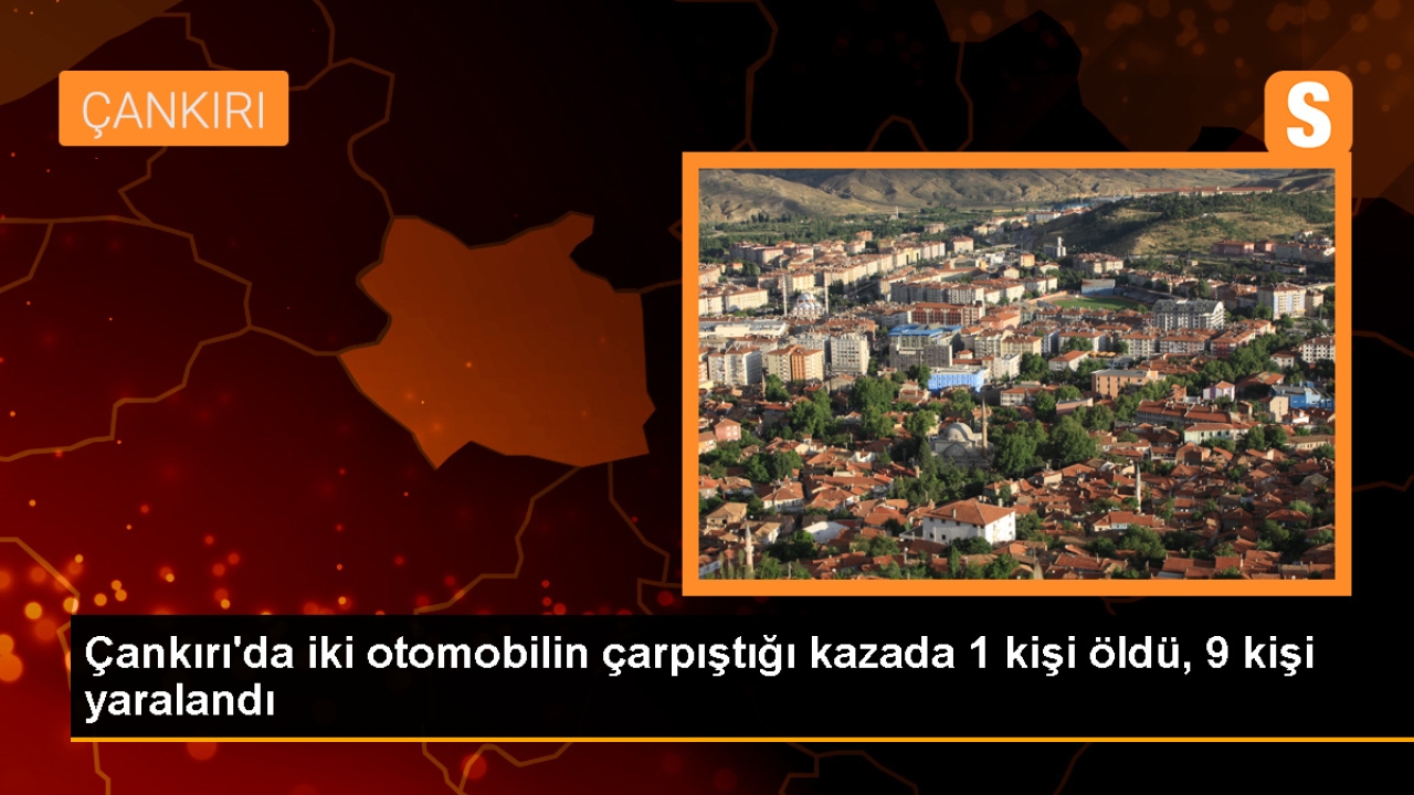 Çerkeş'te Otomobil Çarpışması: 1 Ölü, 9 Yaralı