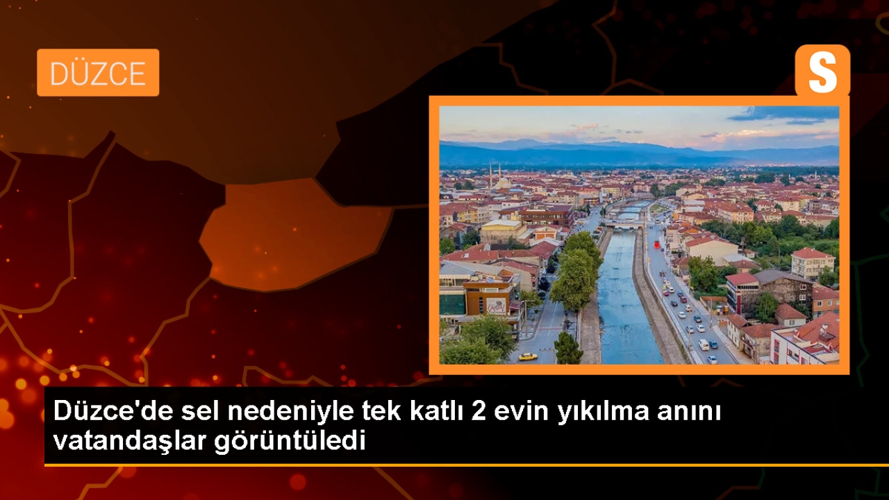 Düzce'de selde 2 evin yıkılma anı cep telefonu kamerasında