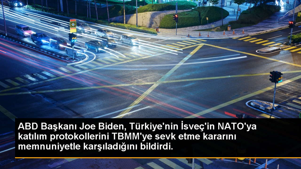 ABD Başkanı Joe Biden, Türkiye'nin İsveç'in NATO'ya katılım protokollerini TBMM'ye sevk etme kararını memnuniy