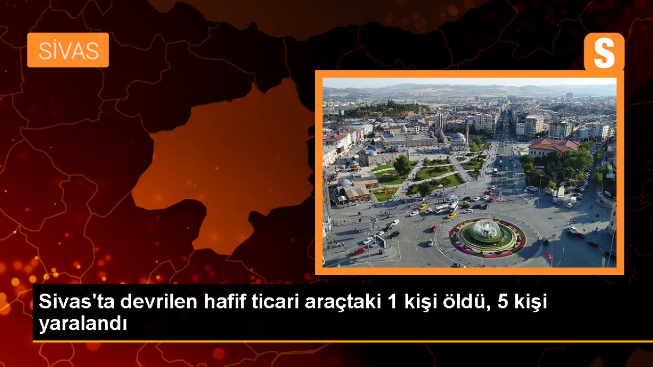 Sivas'ın Hafik ilçesinde trafik kazası: 1 ölü, 5 yaralı