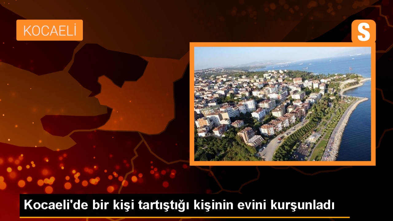 Kocaeli'de Tartışma Sonucu Ev Kurşunlandı