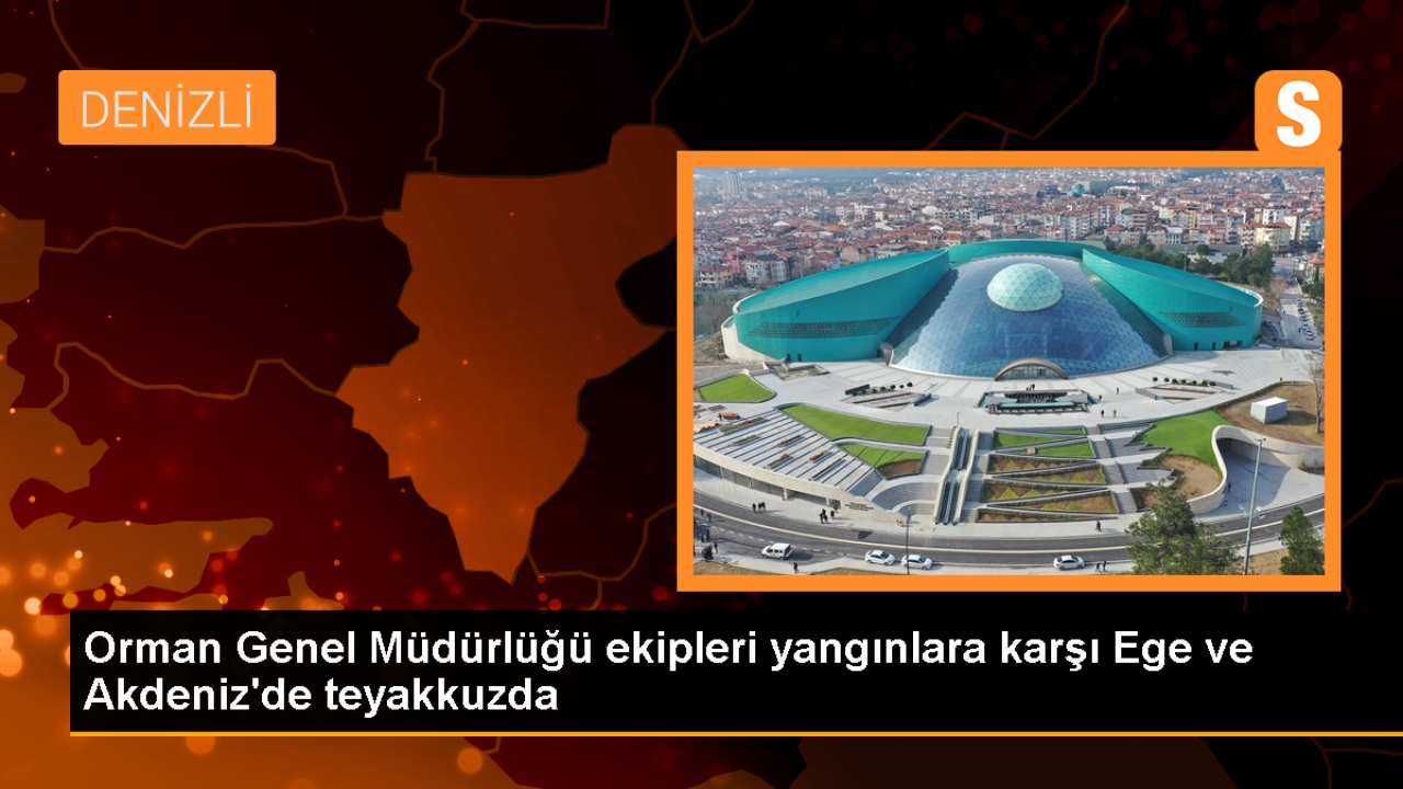 Orman Yangınlarıyla Mücadelede Tedbirler Üst Seviyeye Çıkarıldı