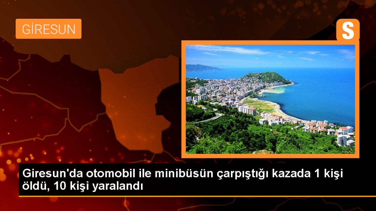 Giresun Keşap'ta trafik kazası: 1 ölü, 10 yaralı