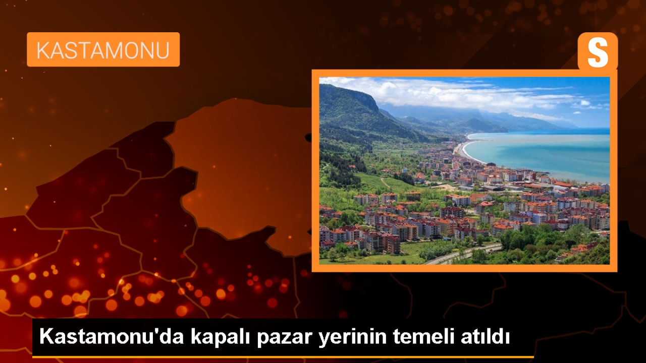 Kastamonu Mehmet Akif Ersoy Mahallesi'nde Kapalı Pazar Yeri İçin Temel Atıldı