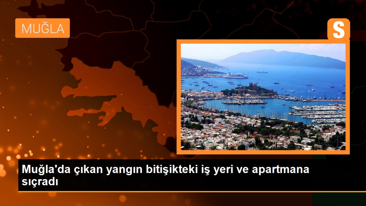 Muğla Yatağan'da İş Yerinde Çıkan Yangın Bitişikteki İş Yeri ve Apartmana Sıçradı