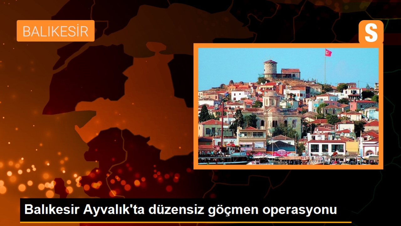 Ayvalık'ta düzensiz göçmen operasyonu: 3 organizatör ve 13 göçmen yakalandı