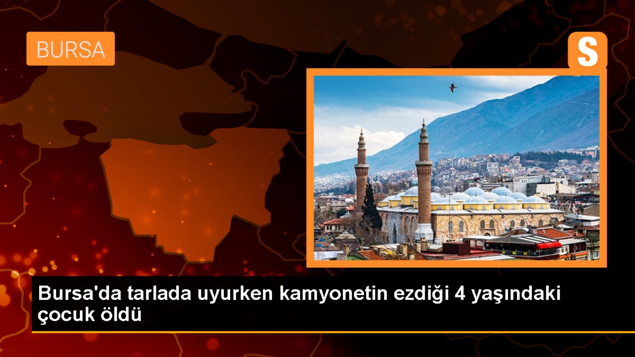 İnegöl'de kamyonetin ezdiği çocuk hayatını kaybetti