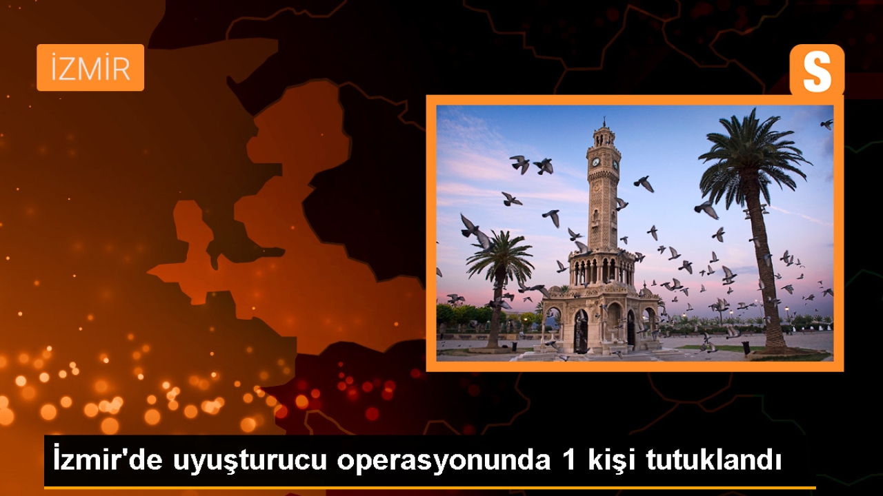 İzmir Buca'da uyuşturucu operasyonu: 1 tutuklama