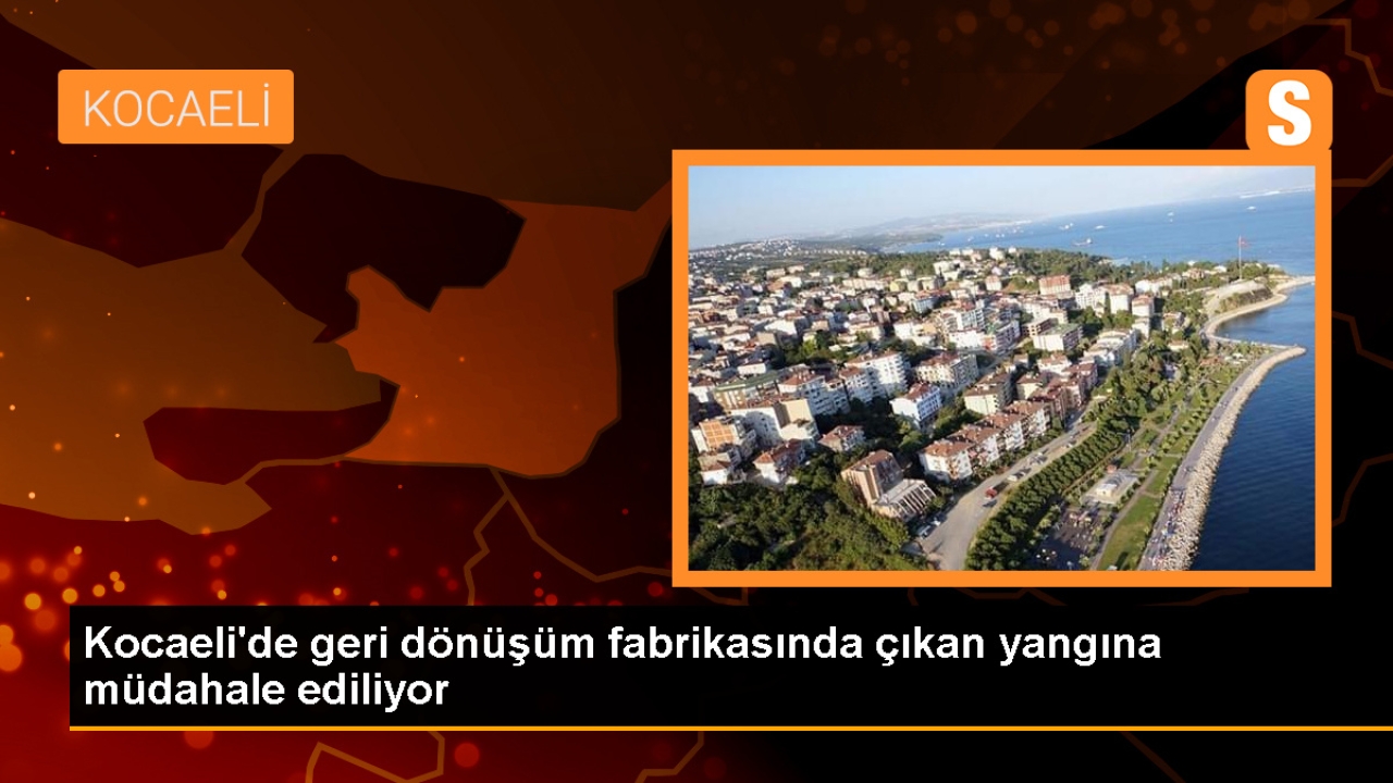 Kocaeli Başiskele'de Geri Dönüşüm Fabrikasında Yangın Çıktı
