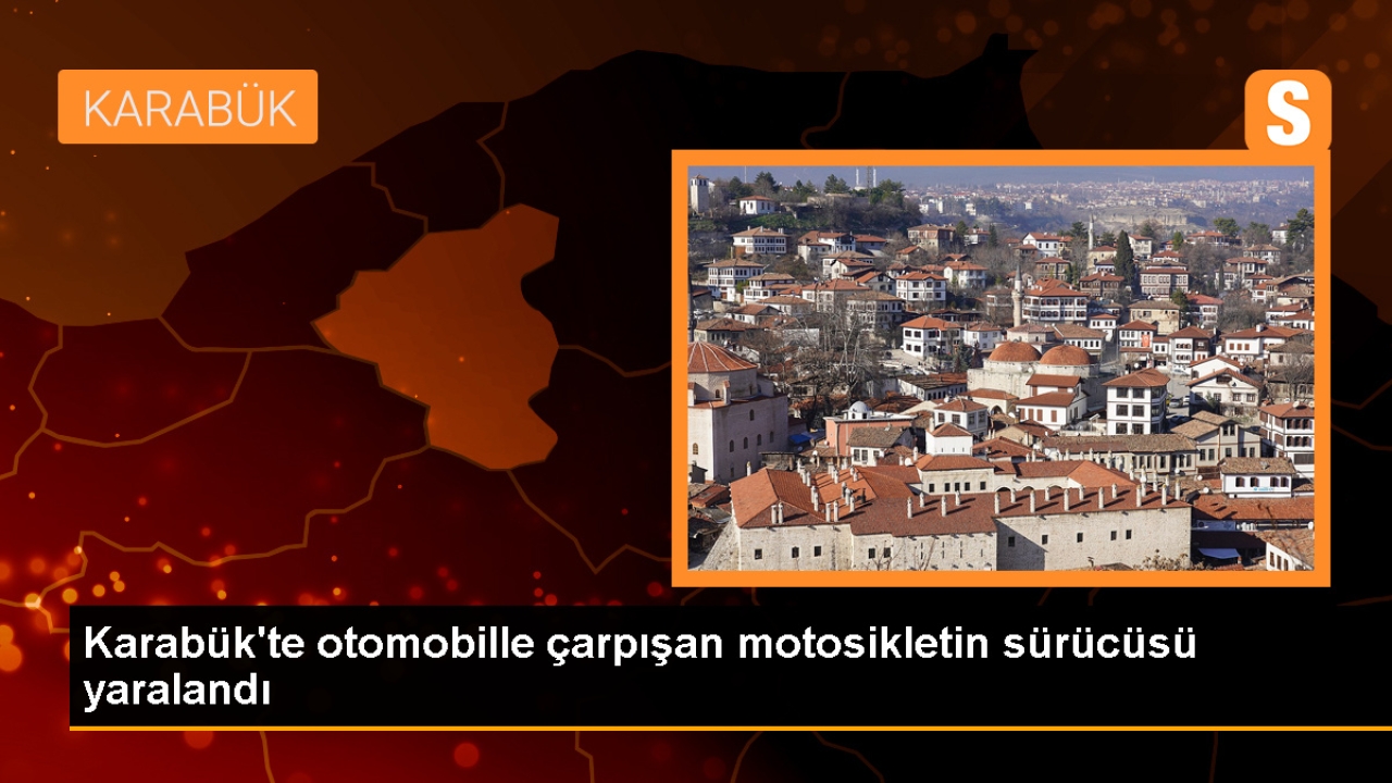 Karabük'te Otomobil-Motosiklet Çarpışması: Motosiklet Sürücüsü Yaralandı