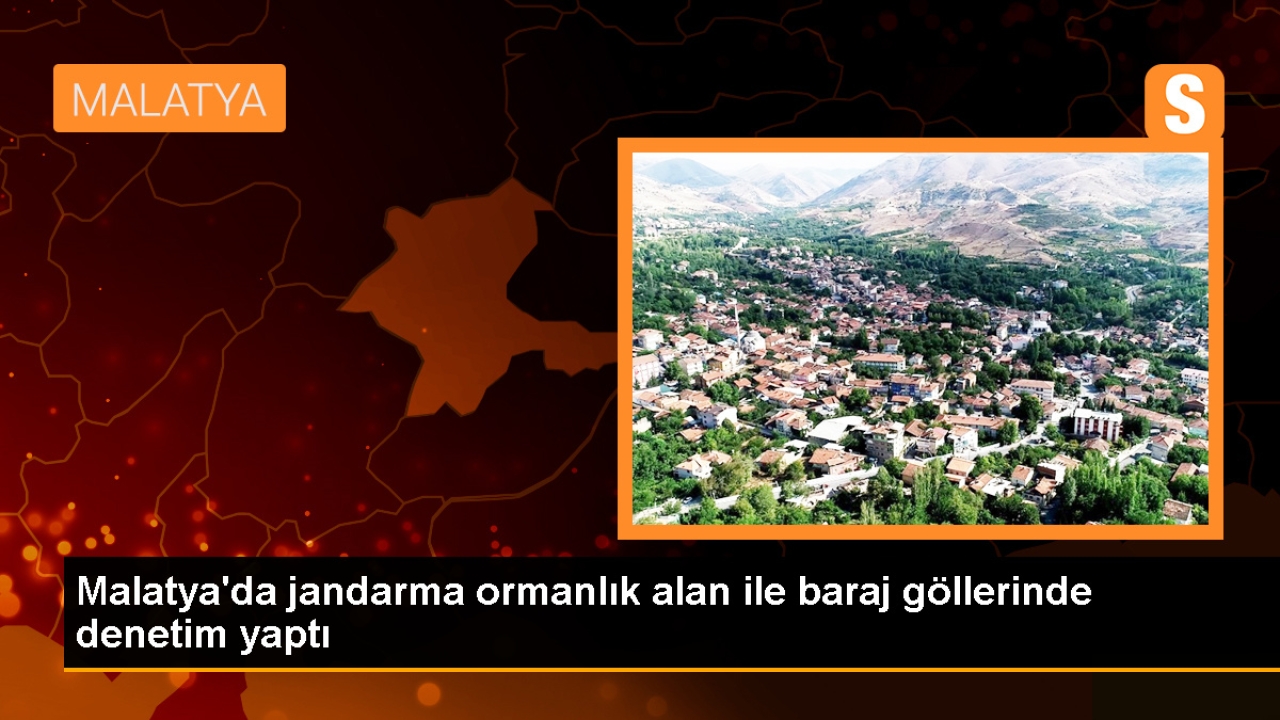 Malatya İl Jandarma Komutanlığı Orman Yangınları ve Boğulma Olaylarına Karşı Önleyici Faaliyet Gerçekleştirdi