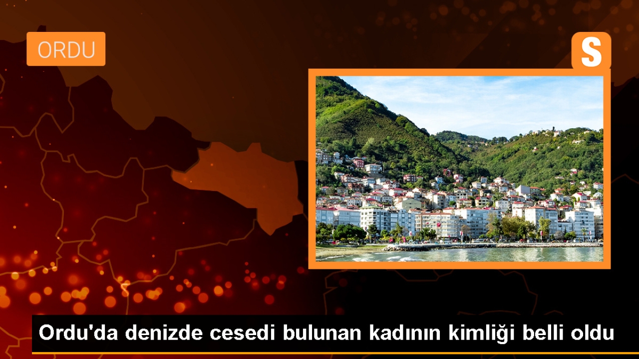 Ordu'da kaybolan kadının cesedi bulundu