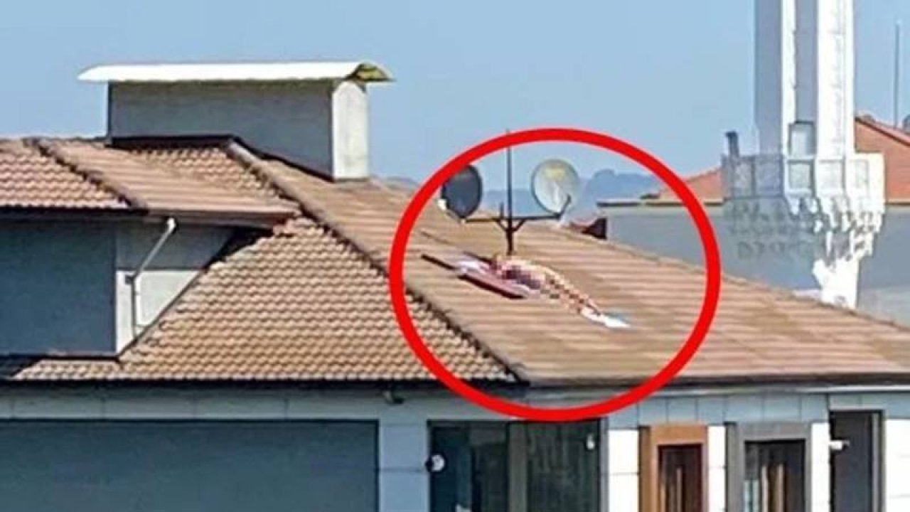 Çatıda çıplak hâlde güneşlenen, apartmanın sahibi çıktı
