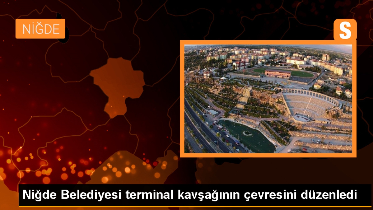 Niğde Belediyesi, terminal kavşağında çevre düzenlemesi yaptı