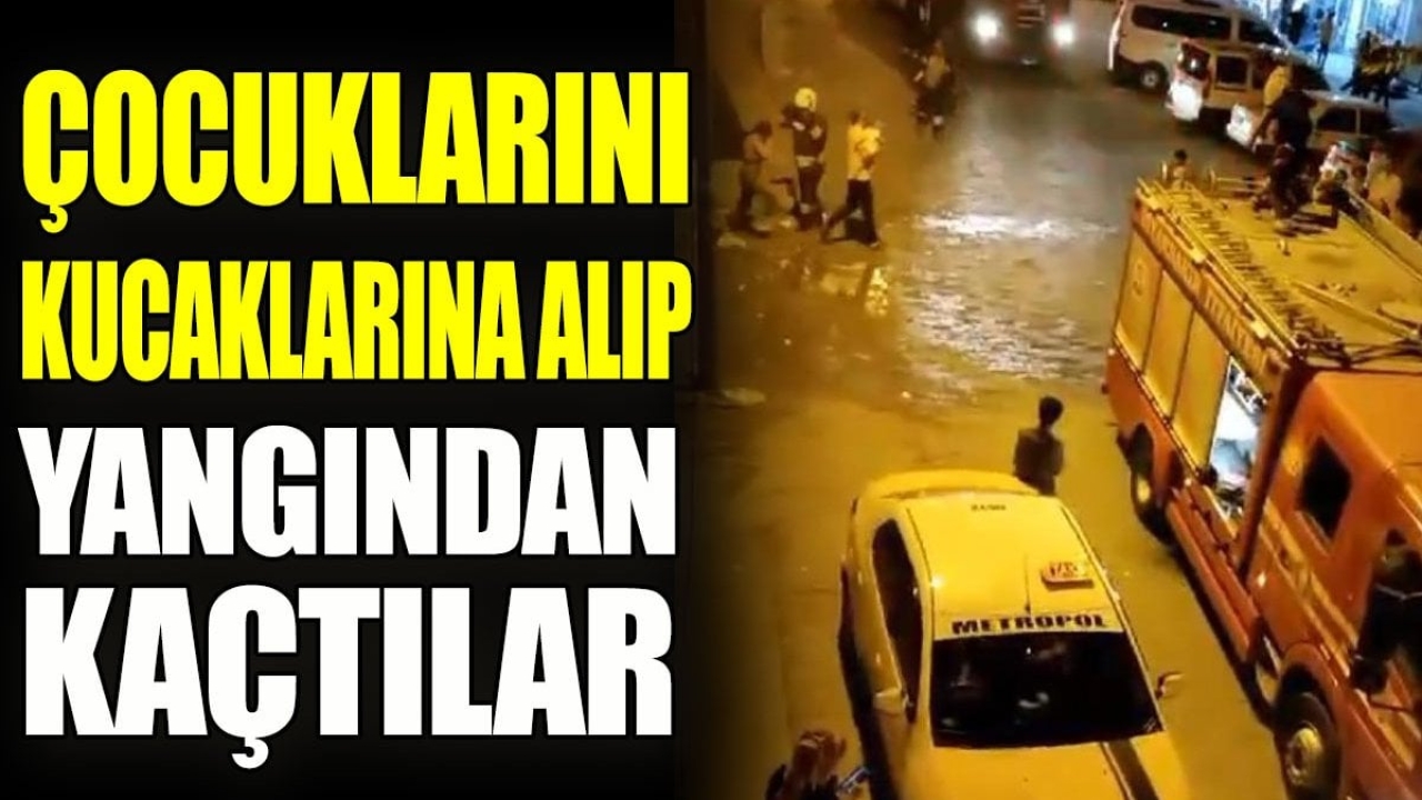 Çocuklarını kucaklarına alıp yangından kaçtılar