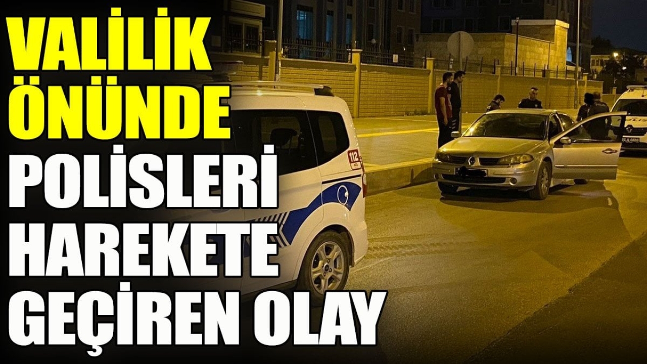 Valilik önünde polisleri harekete geçiren olay