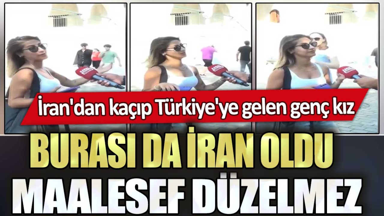 İran'dan kaçıp Türkiye'ye gelen genç kız: Burası da İran oldu
