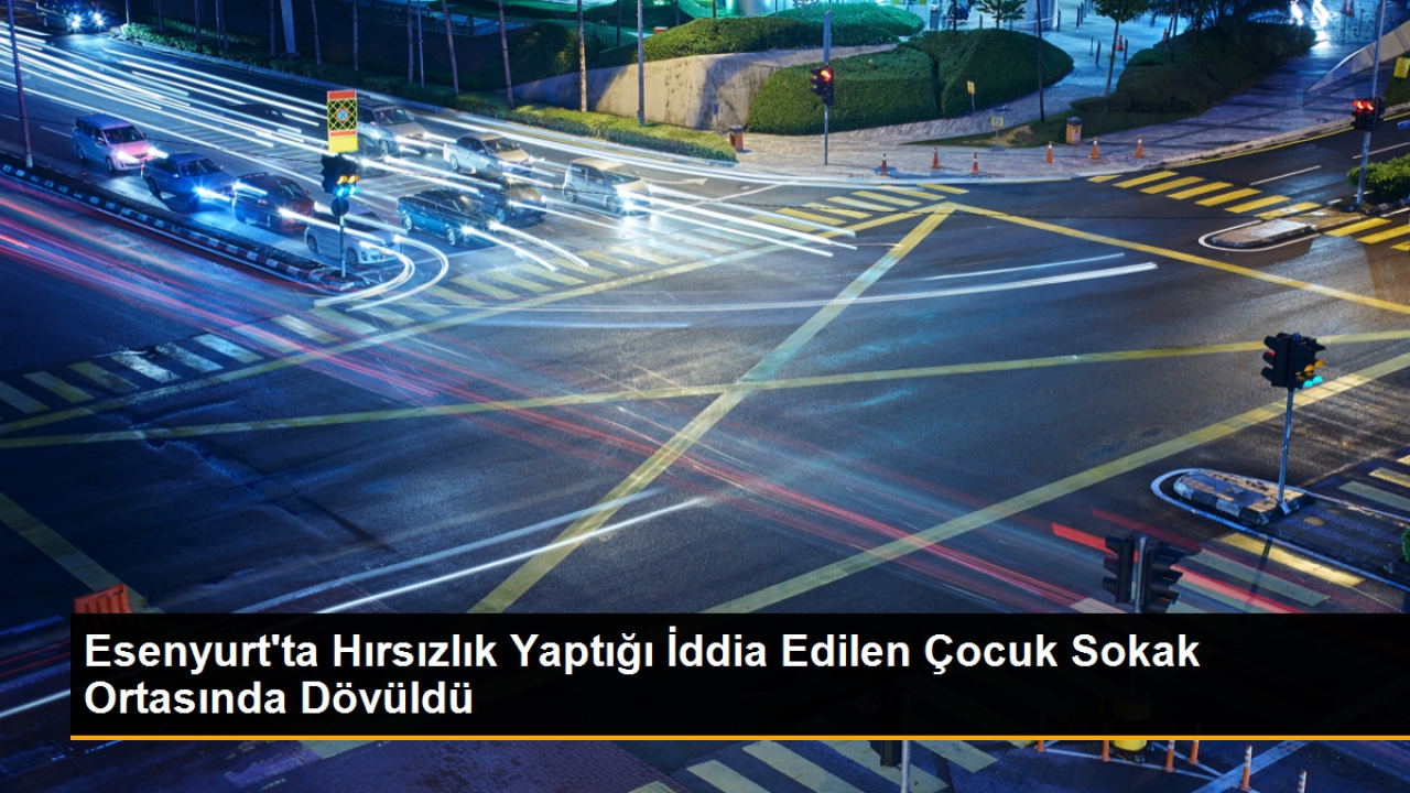 Esenyurt'ta Hırsızlık Yaptığı İddia Edilen Çocuk Sokak Ortasında Dövüldü