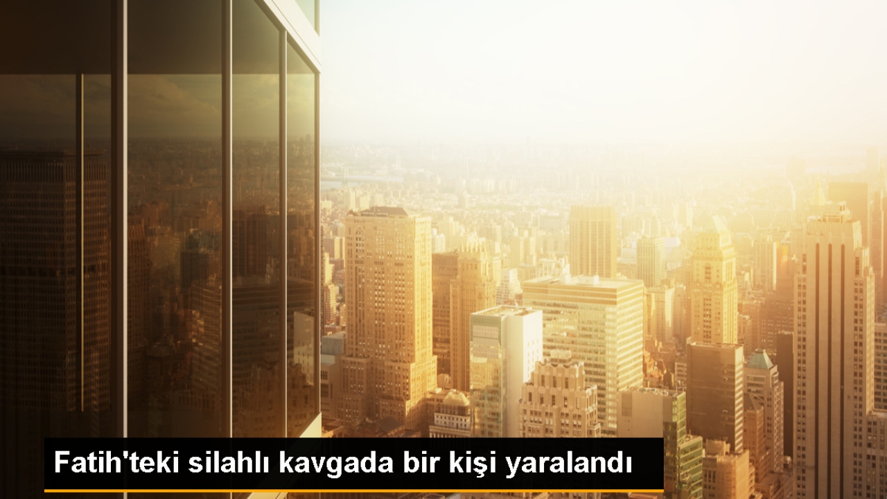 Fatih'te kıraathanede silahlı kavga: Bir kişi yaralandı