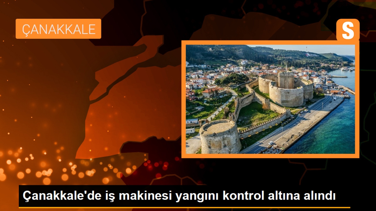 Çanakkale'de İş Makinesi Yangını Ormanlık Alana Sıçradı