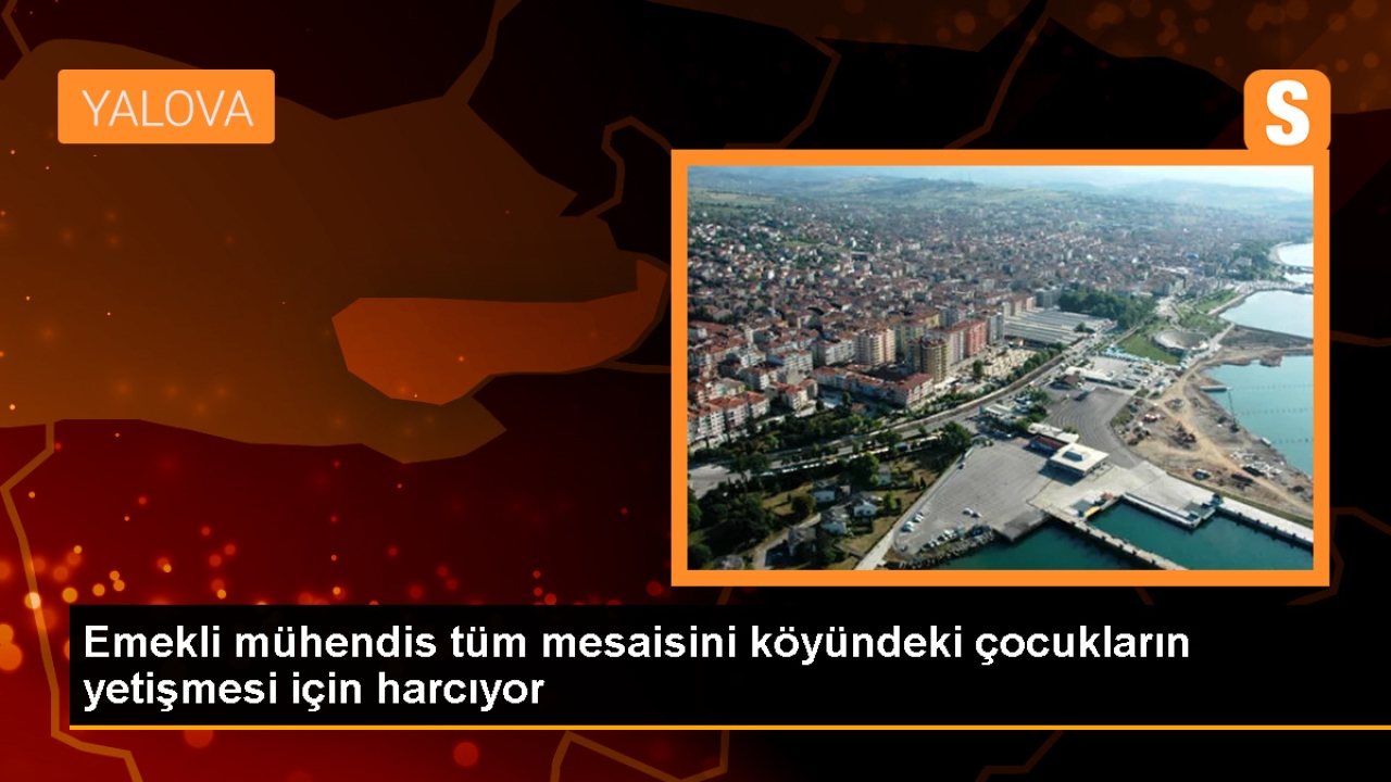 Emekli mühendis tüm mesaisini köyündeki çocukların yetişmesi için harcıyor