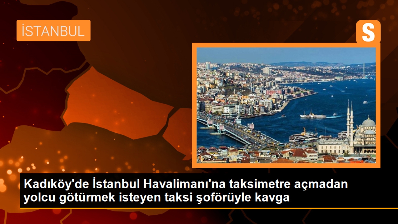 Kadıköy'de Taksici ile Yolcu Arasında Kavga Çıktı