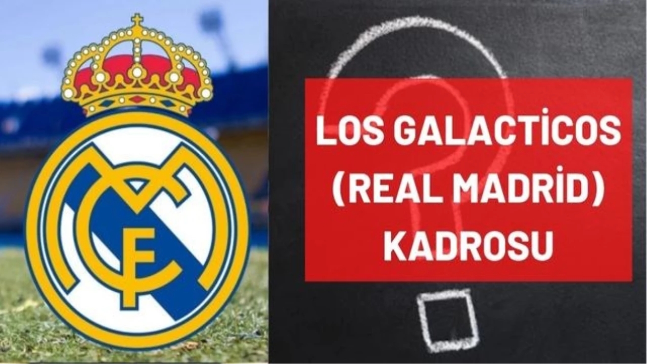 Los Galacticos Real Madrid kadrosu! 2000-2006 Efsane Los Galacticos kadrosunda hangi futbolcular vardı, hangi 