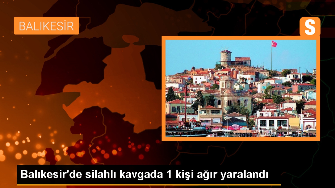 Ayvalık'ta silahlı kavga: 1 kişi ağır yaralandı