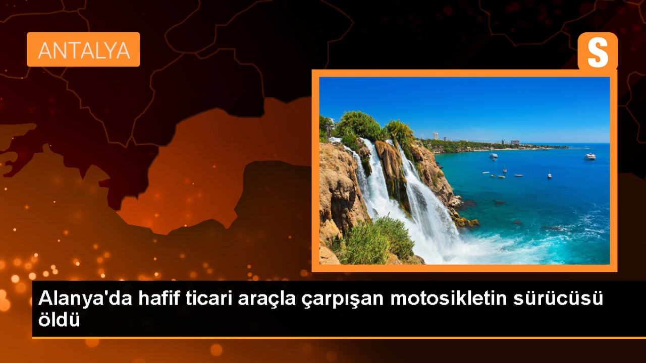 Alanya'da hafif ticari araç ile motosiklet çarpışması: 1 ölü
