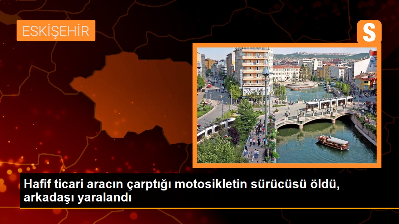 Eskişehir'de Motosiklet Kazası: 1 Ölü, 1 Yaralı