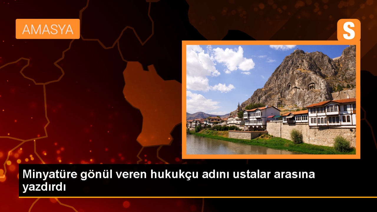 Minyatüre gönül veren hukukçu adını ustalar arasına yazdırdı