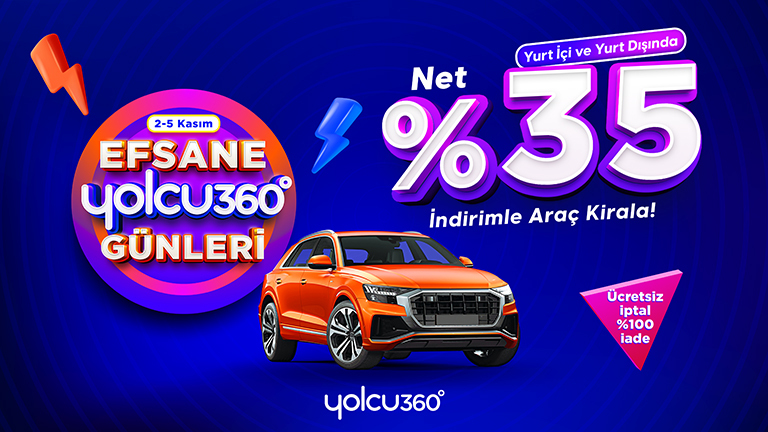 Yılın en büyük araç kiralama kampanyası: %35 net indirimli efsane Yolcu360 günleri
