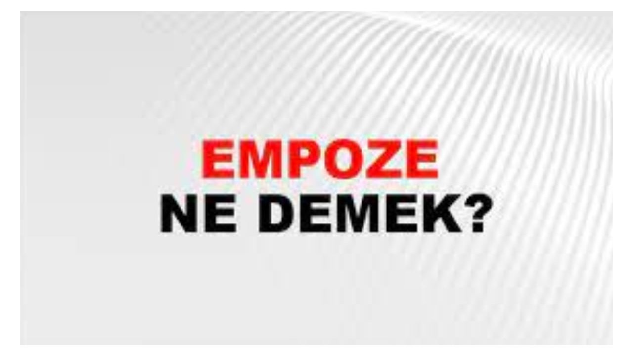 Empoze etmek ne demek?