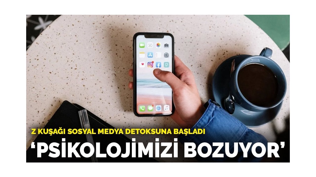 Z kuşağı sosyal medya detoksuna başladı: Psikolojimizi bozuyor